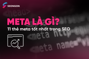 Thẻ meta là gì? 11 thẻ meta phổ biến