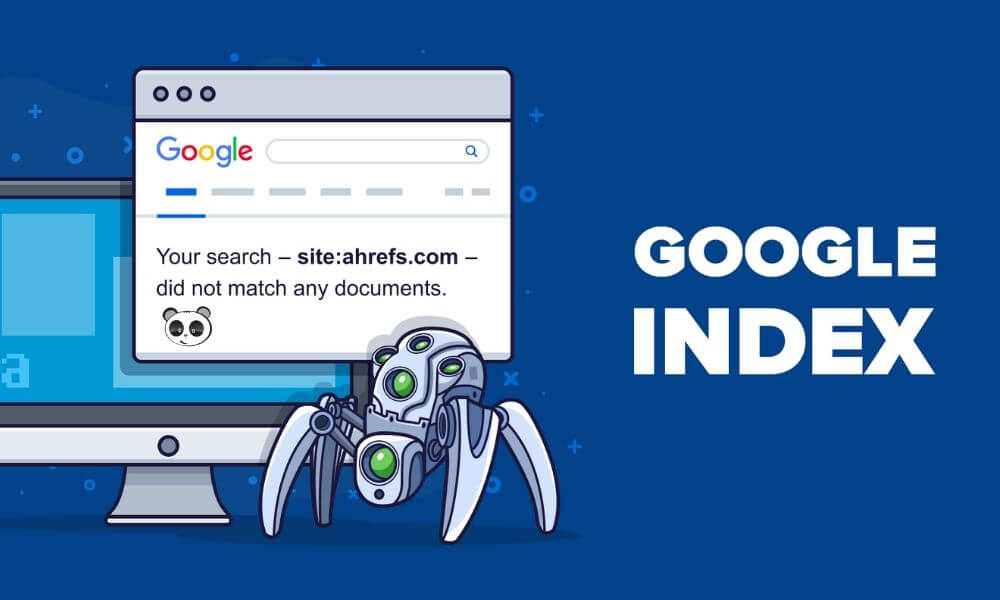 Google index là gì? 7 cách giúp index nhanh URL website