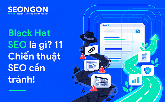 Black Hat SEO là gì? 11 Chiến thuật SEO cần tránh!
