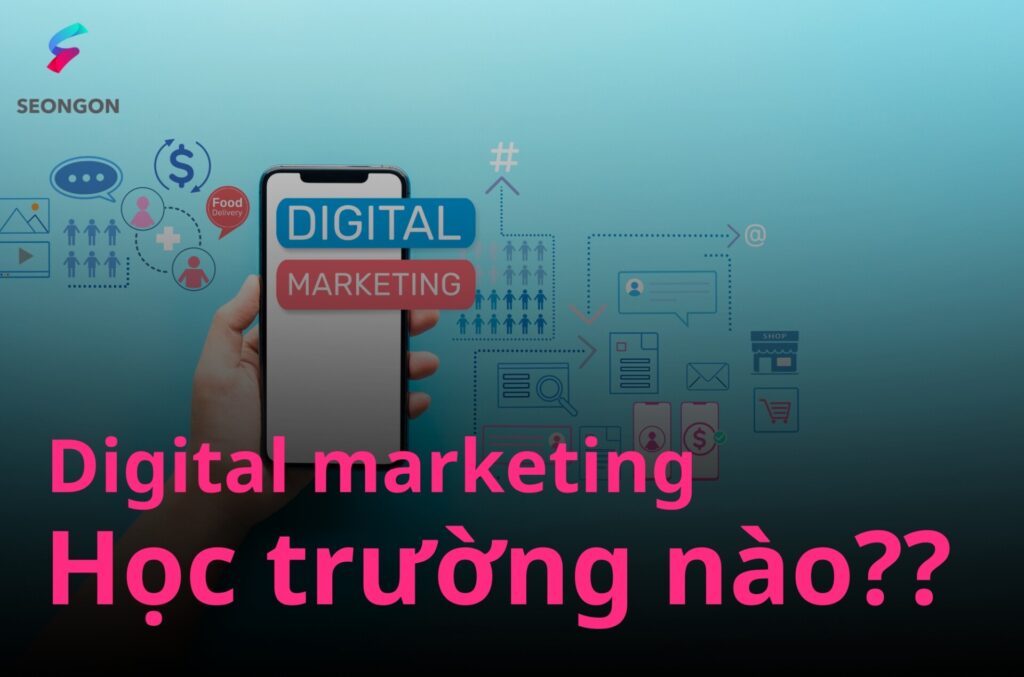 ngành digital marketing nên học trường nào