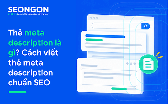 Thẻ meta description là gì? Cách viết thẻ meta description chuẩn SEO