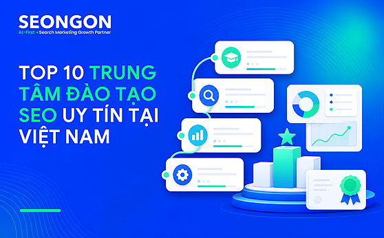 Top 8 trung tâm đào tạo SEO uy tín tại Việt Nam (Cập nhật 2026)