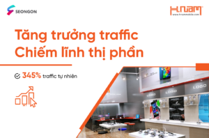 Hnam tăng 345% traffic tự nhiên nhờ SEO tổng thể