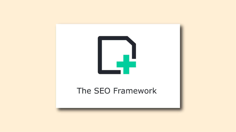 The SEO Framework là plugin miễn phí giúp tối ưu SEO hiệu quả trên wordpress