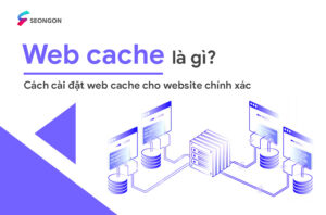 Web cache là gì?