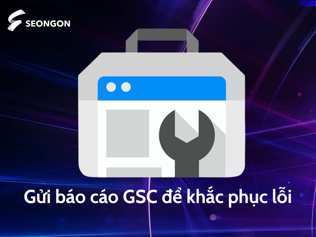 Bạn có thể gửi yêu cầu đến Google Search Console để đánh giá lại website của mình