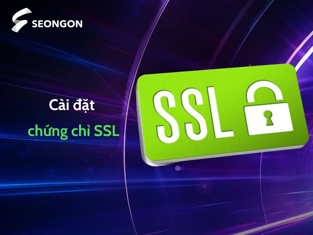 Cài đặt chứng chỉ SSL giúp người dùng an tâm duyệt web