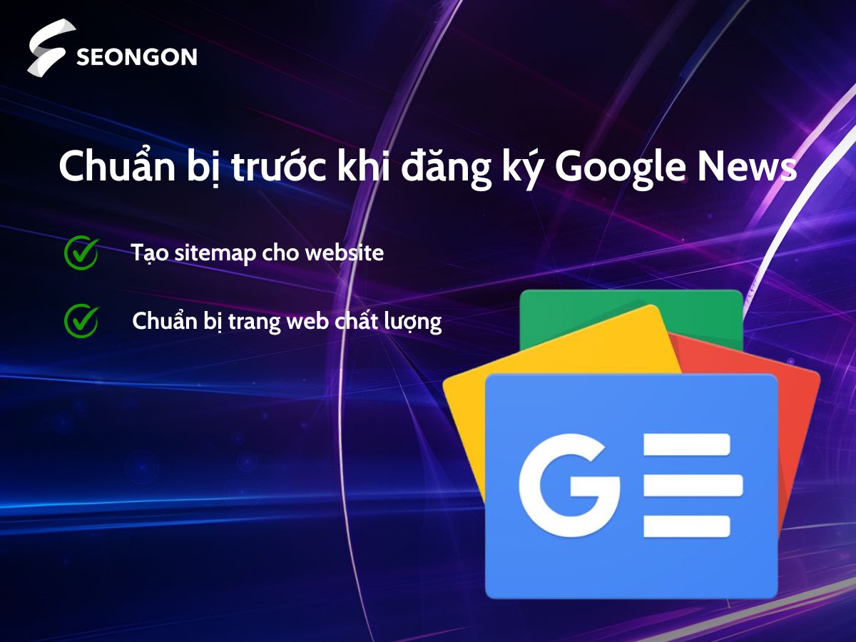 Cần tạo sitemap, tạo trang web chất lượng trước khi đăng ký Google News