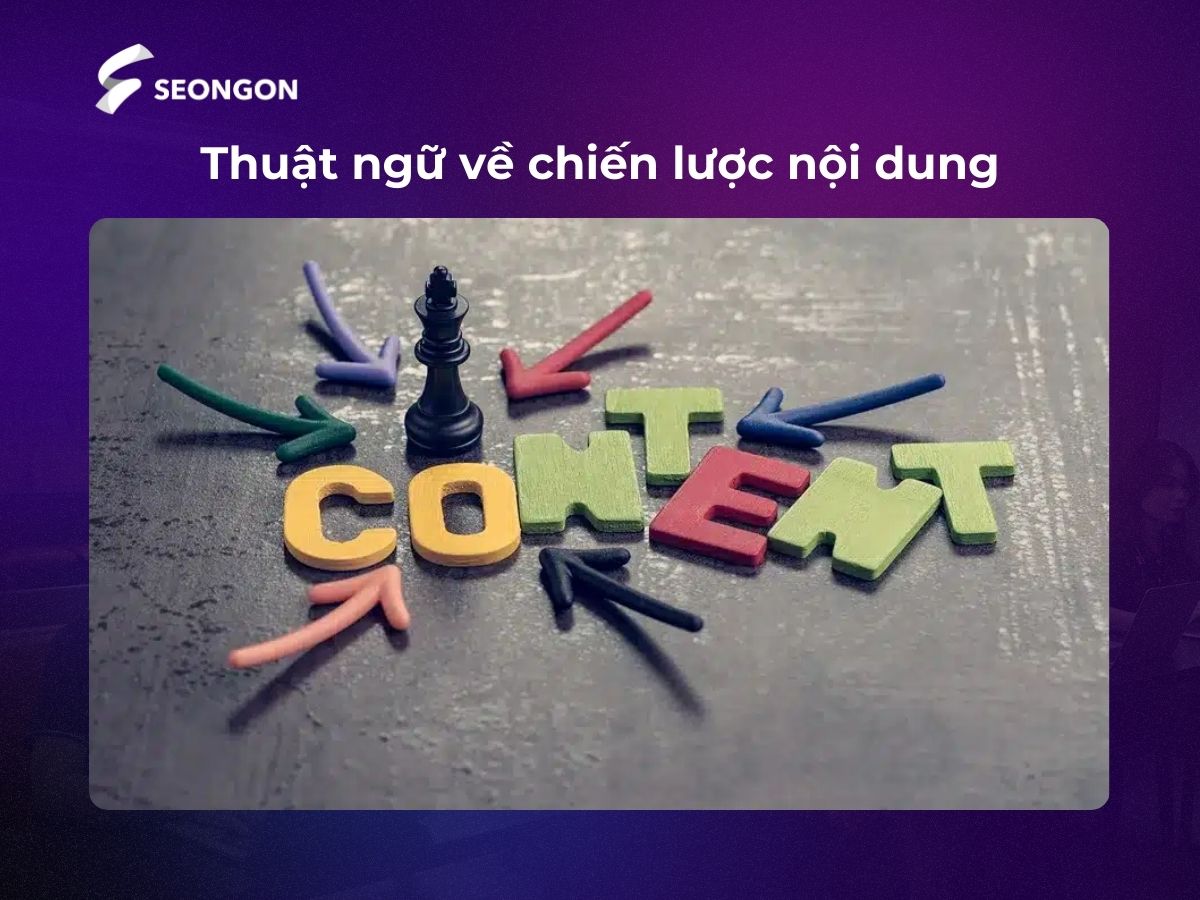 Các thuật ngữ về Content Marketing liên quan đến chiến lược nội dung 