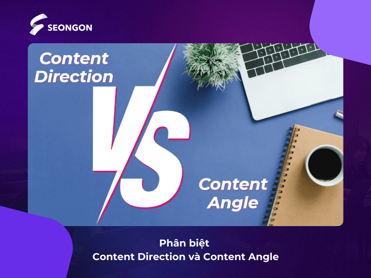 Content Direction và Content Angle là hai khái niệm hoàn toàn khác nhau