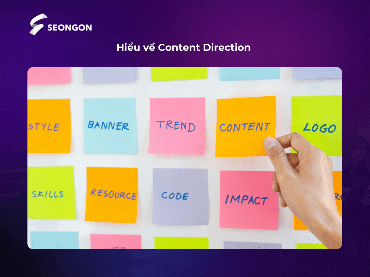 Content Direction xác định hướng đi tổng thể cho toàn bộ nội dung