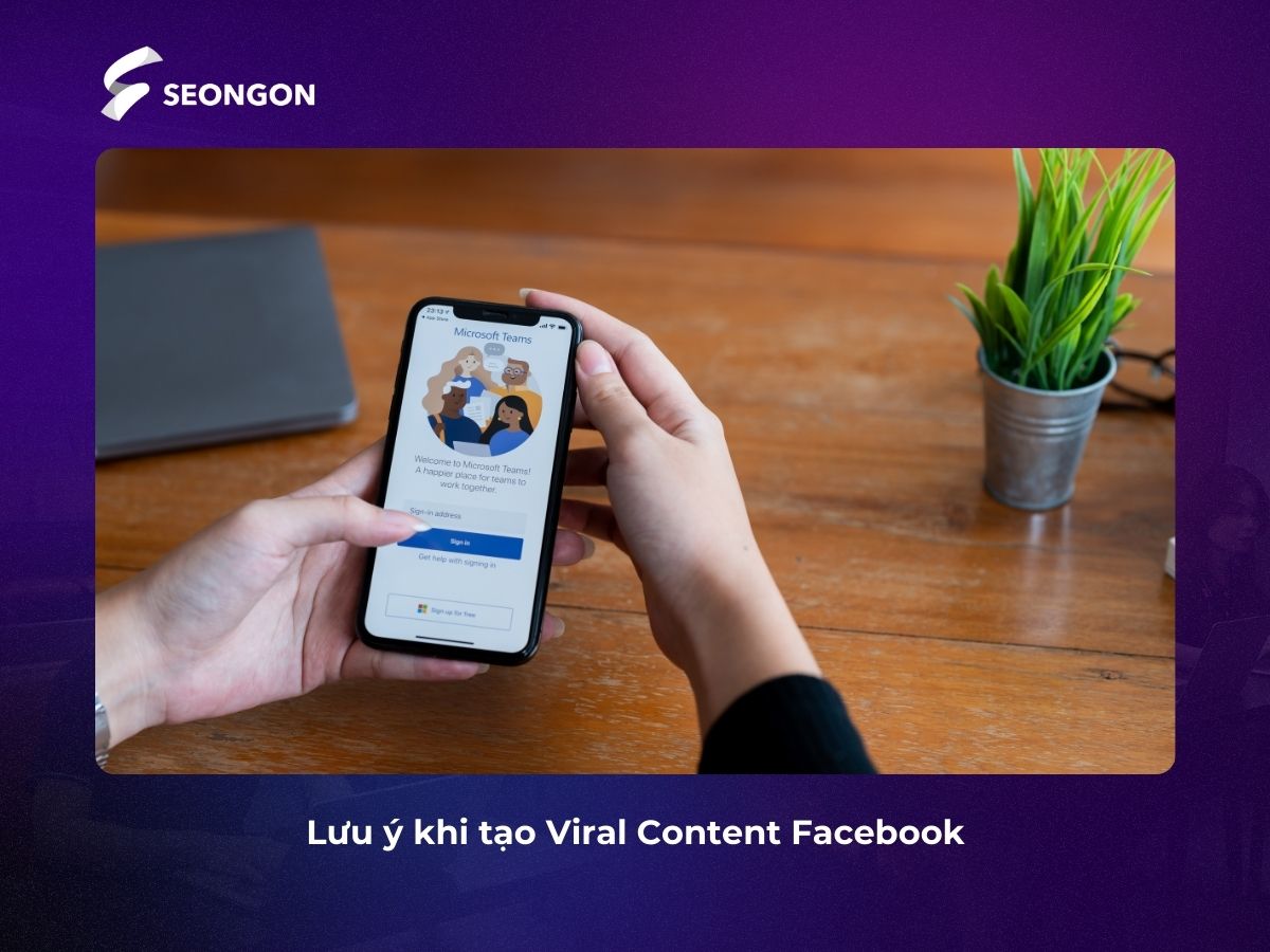 Để tạo ra nội dung viral trên Facebook một cách hiệu quả và bền vững, bạn cần lưu ý một số điều quan trọng