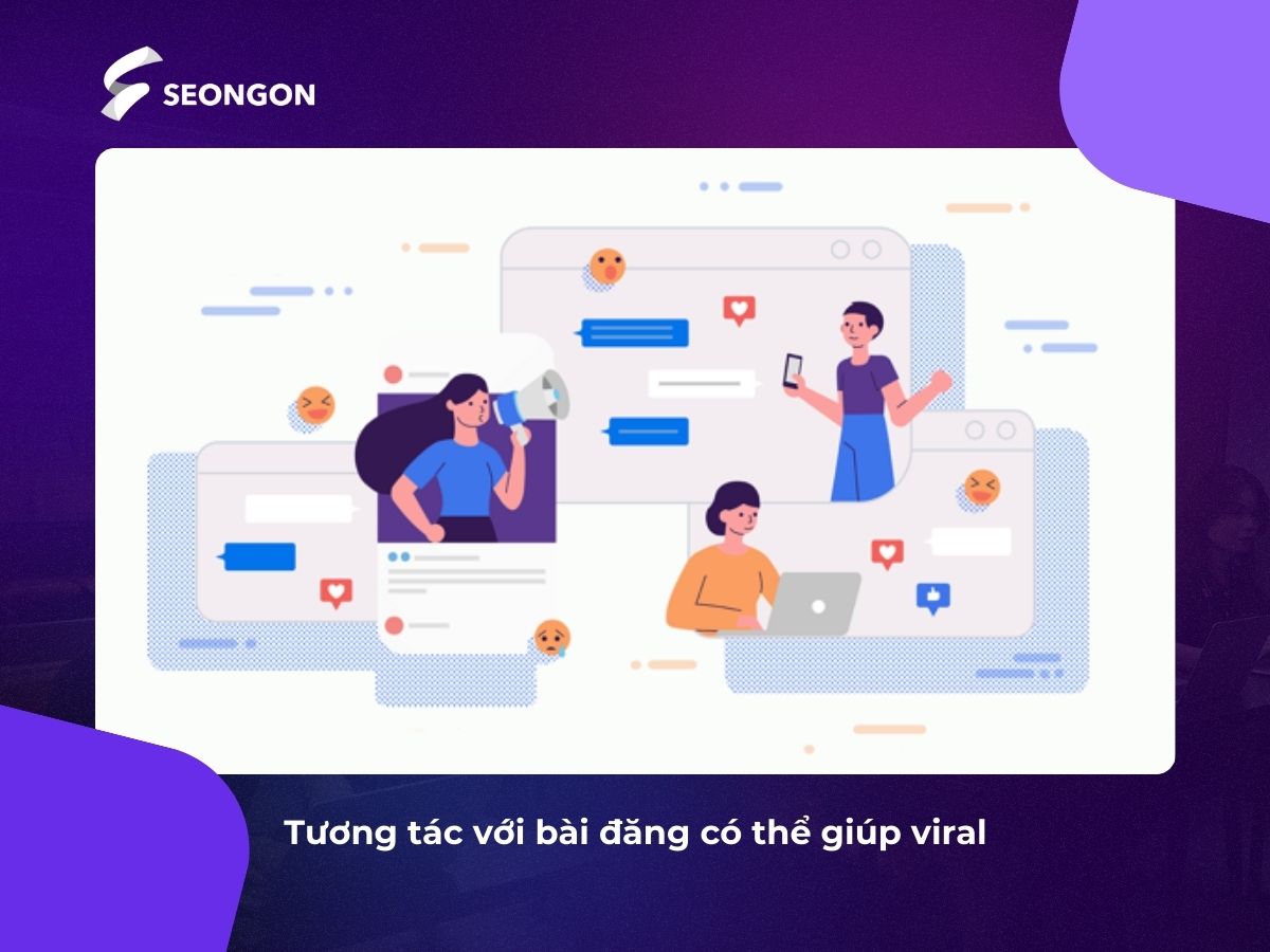 Việc tương tác với người dùng có thể giúp bài đăng trở nên viral