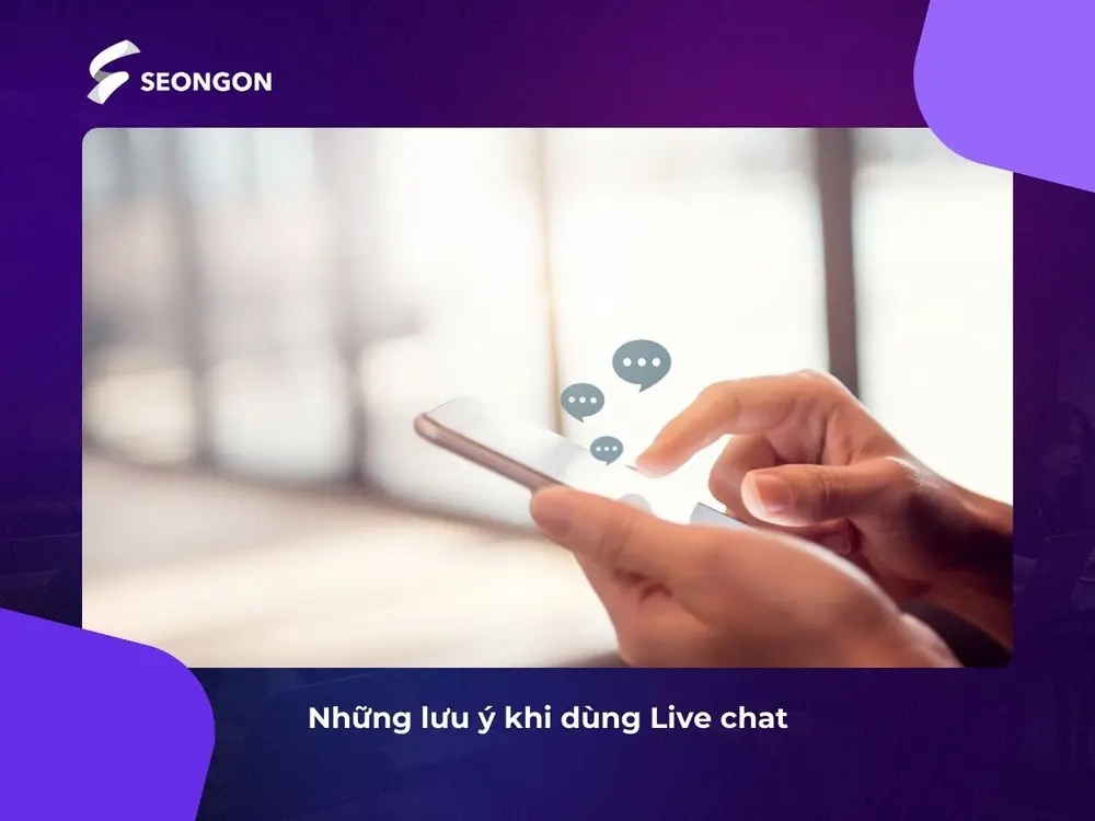 Lưu ý khi ứng dụng Live chat trong vận hành
