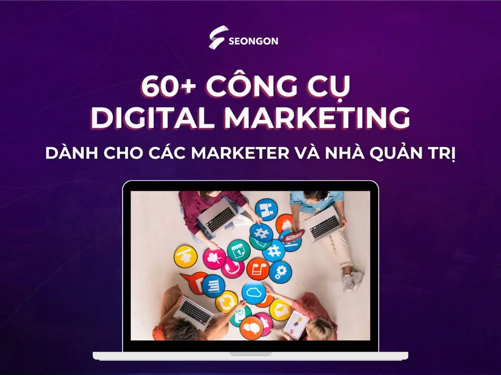 60 công cụ Digital Marketing