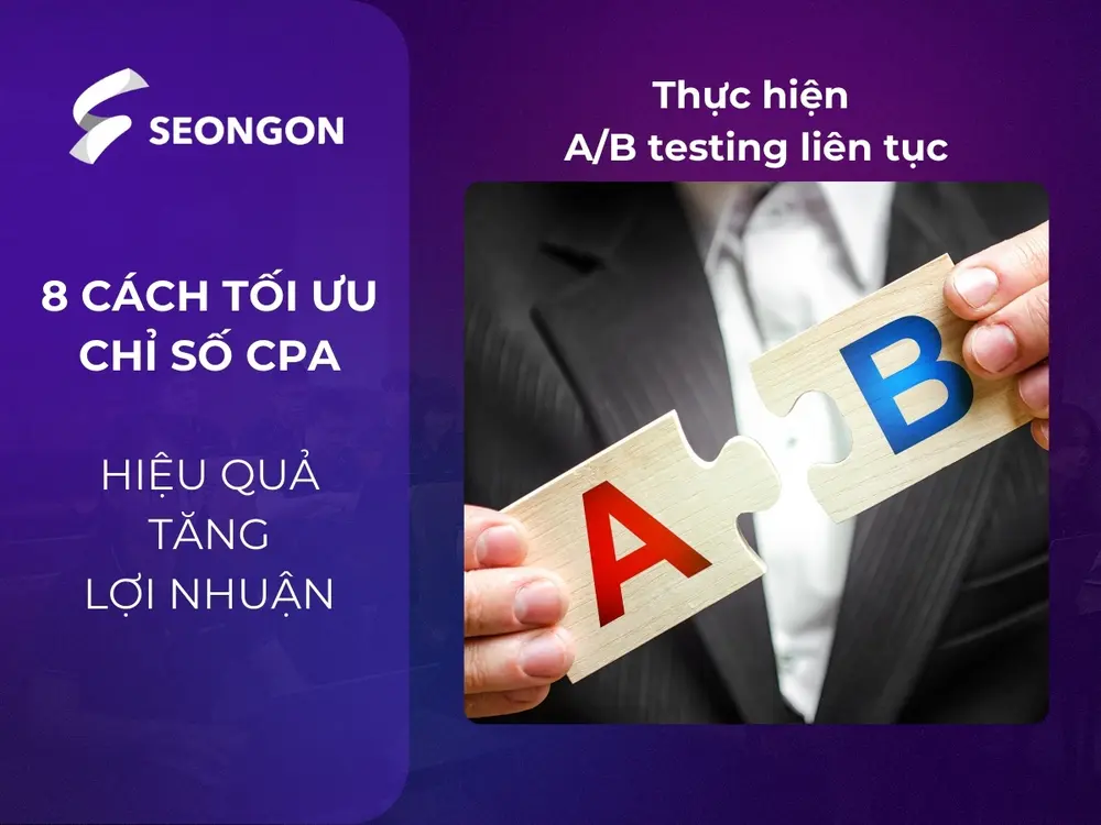 A/B testing là phương pháp thử nghiệm các biến thể khác nhau của chiến dịch