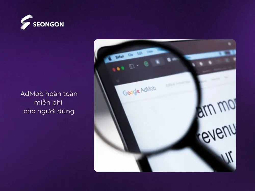 AdMob hoàn toàn miễn phí, từ khâu thiết lập đến vận hành