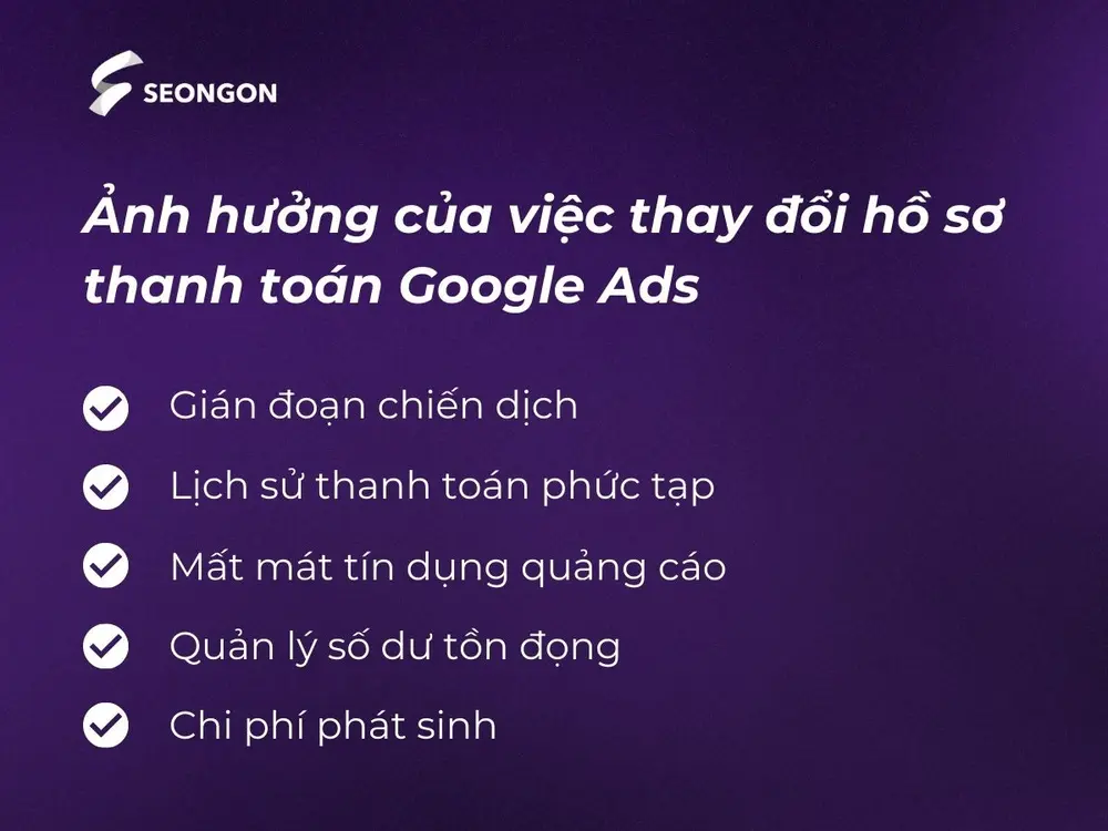 Ảnh hưởng của việc thay đổi hồ sơ thanh toán Google Ads