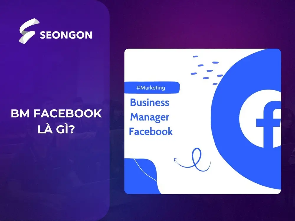 BM Facebook là công cụ quản lý doanh nghiệp cho phép bạn quản lý cùng lúc nhiều tài khoản, fanpage