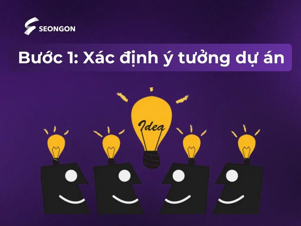 Bước 1: Xác định ý tưởng dự án