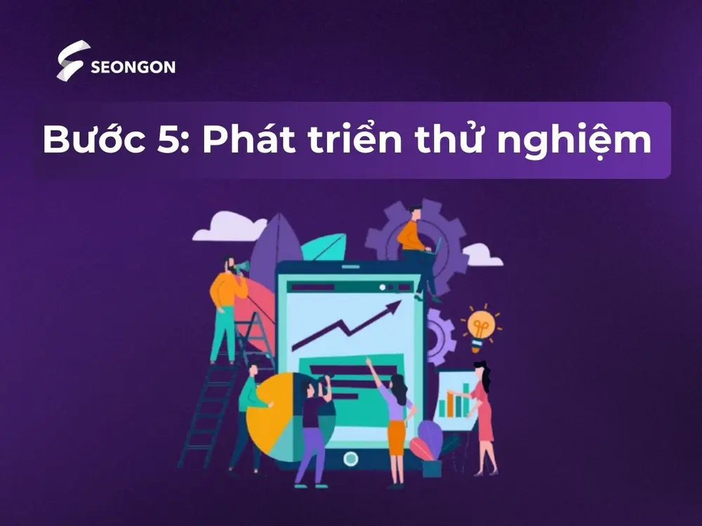 Bước 5: Phát triển và thử nghiệm nguyên mẫu của dự án