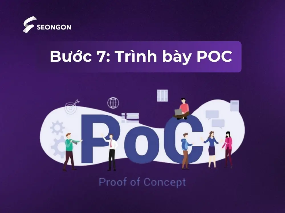 Bước 7: Trình bày POC cho các bên liên quan