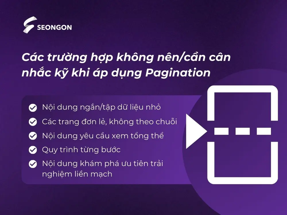 Các trường hợp không nên hoặc cần cân nhắc kỹ khi áp dụng Pagination