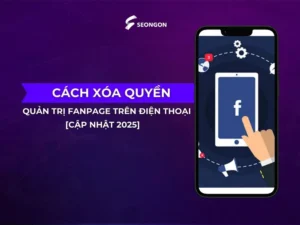 Cách xoá quyền quản trị fanpage trên điện thoại