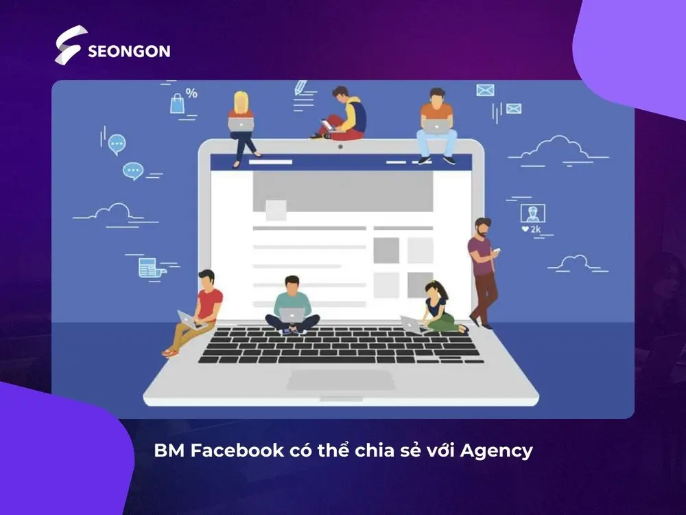 Có thể chia sẻ tài khoản BM Facebook với Agency