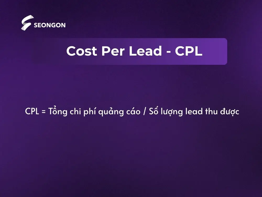 Cost Per Lead (CPL) là chi phí doanh nghiệp cần chỉ trả cho mỗi mỗi lượt khách hàng tiềm năng