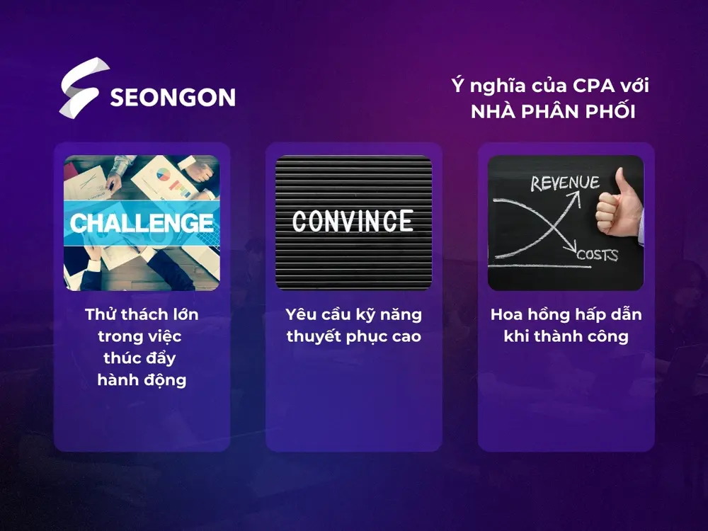CPA là một yếu tố quan trọng mang đến cơ hội và thách thức cho các nhà phân phối