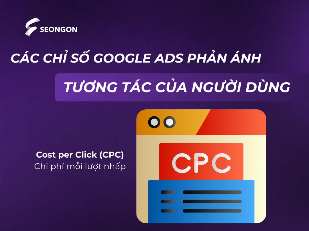 CPC là chi phí trung bình cho mỗi lần người dùng nhấp vào quảng cáo.