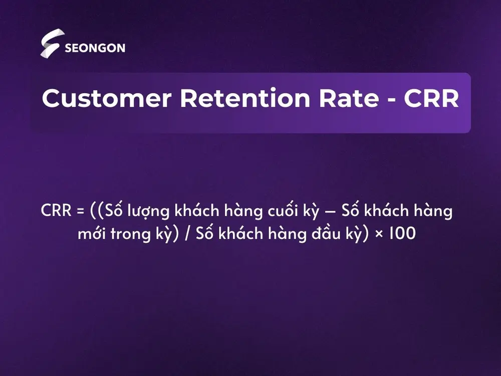 Customer Retention Rate cho biết khả năng doanh nghiệp có thể giữ chân khách hàng