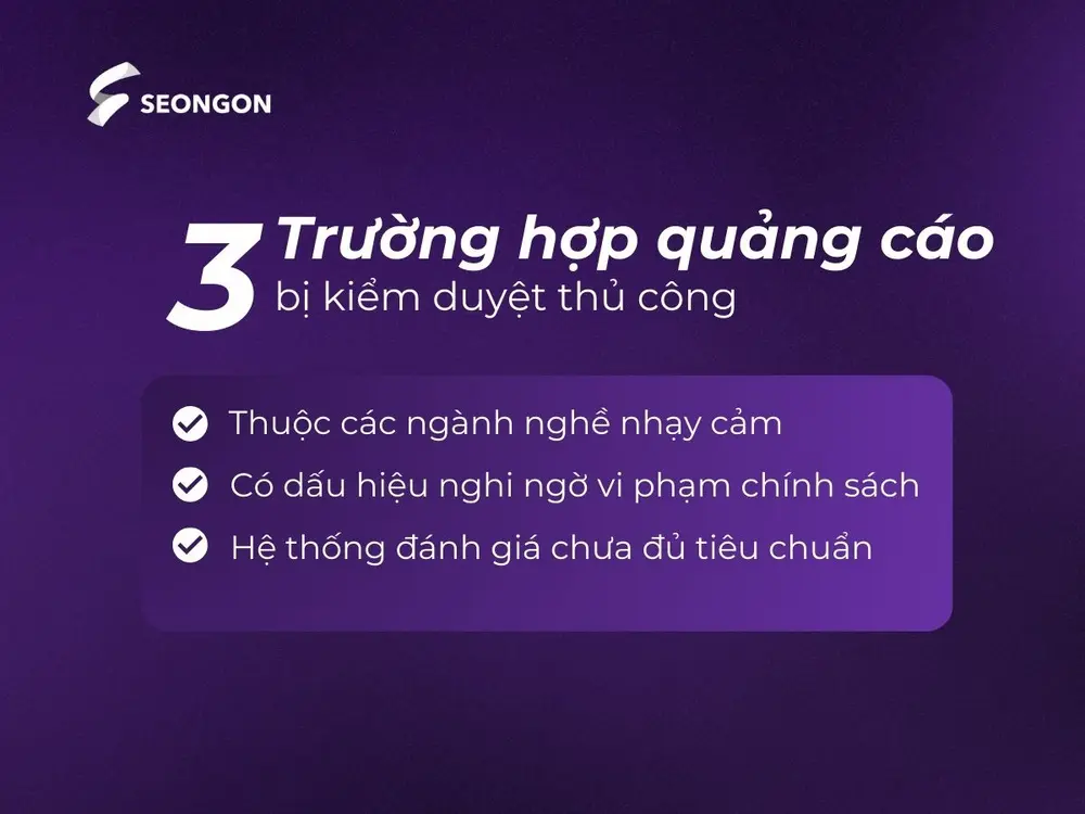 Facebook sẽ tự động chuyển sang kiểm duyệt thủ công nếu quảng cáo của bạn thuộc ngành nhạy cảm hoặc không đủ tiêu chuẩn