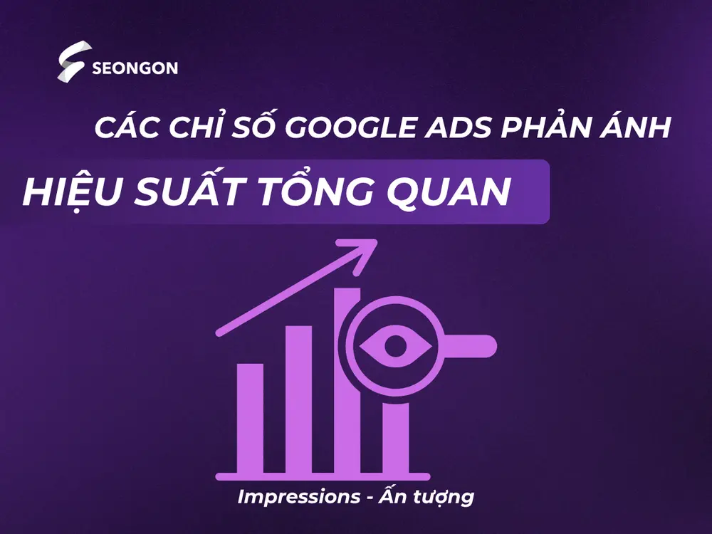 Imperssion cho biết mức độ tiếp cận và khả năng cạnh tranh của quảng cáo.