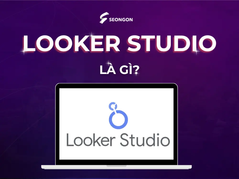 Looker Studio là công cụ báo cáo và phân tích dữ liệu chuyên nghiệp