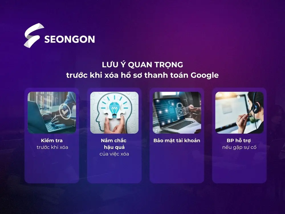 Lưu ý trước khi xoá hồ sơ thanh toán Google