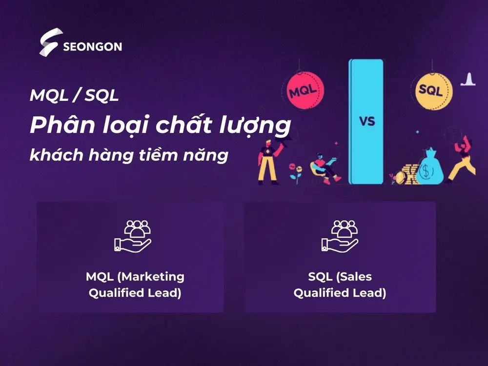MQL / SQL là 2 chỉ số dùng để phân loại chất lượng khách hàng tiềm năng