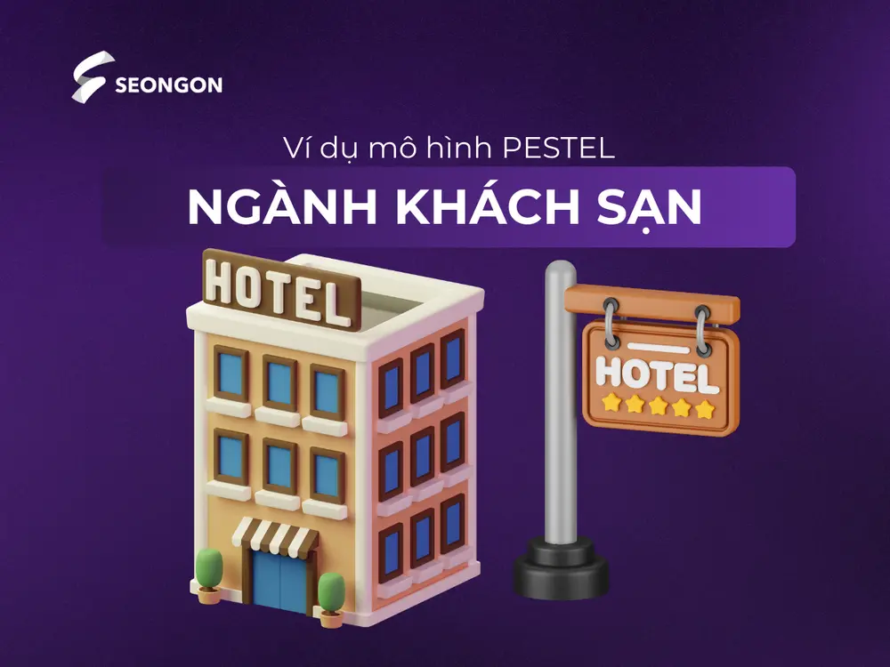 Ngành khách sạn đóng vai trò quan trọng trong du lịch và chịu ảnh hưởng lớn từ các yếu tố vĩ mô