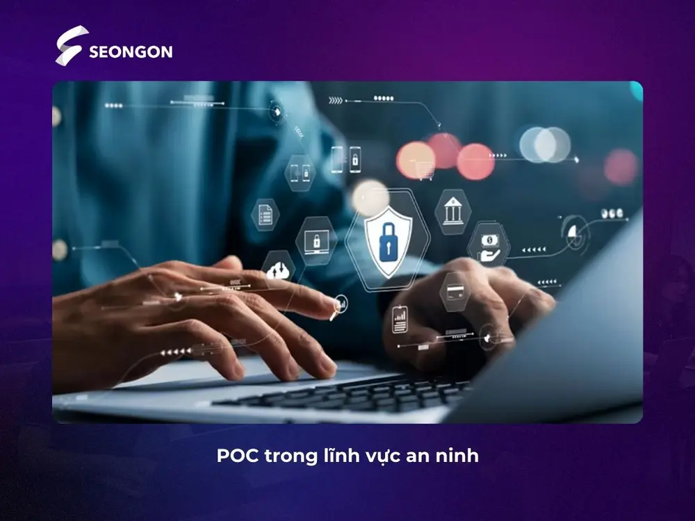 POC giúp chứng minh tính khả thi của việc khai thác hoặc phòng thủ một lỗ hổng bảo mật