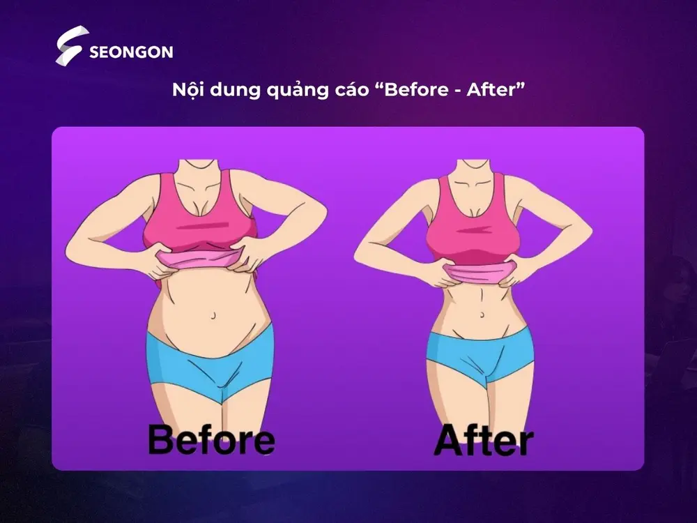 Quảng cáo chứa nội dung “Before - After” sẽ không được chấp nhận