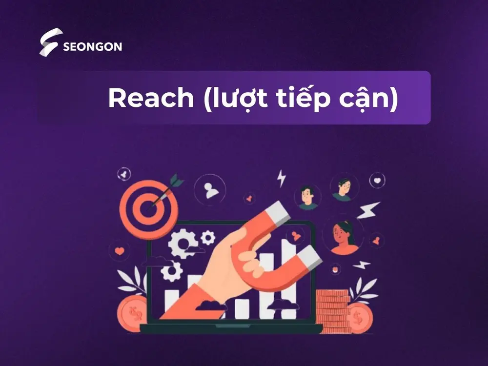 Reach là số lượng người dùng duy nhất đã nhìn thấy nội dung của bạn