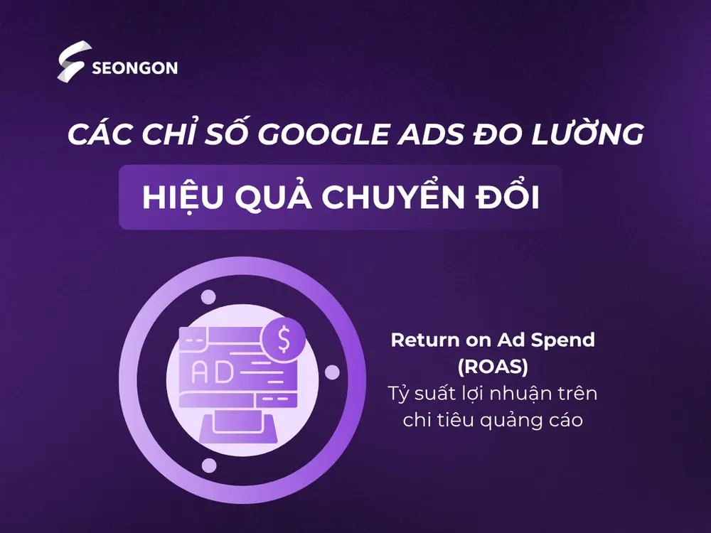 ROAS đo lường doanh thu trên mỗi đồng chi cho quảng cáo.