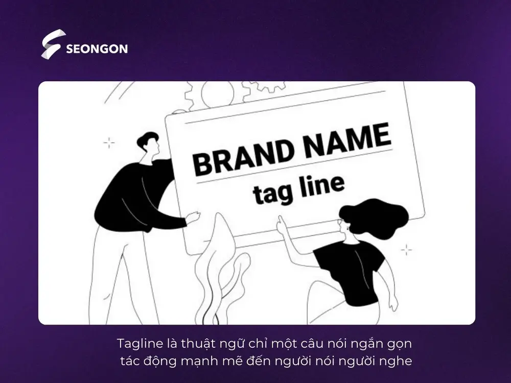 Tagline là câu khẩu hiệu quảng cáo cô đọng và dễ nhớ dành cho thương hiệu