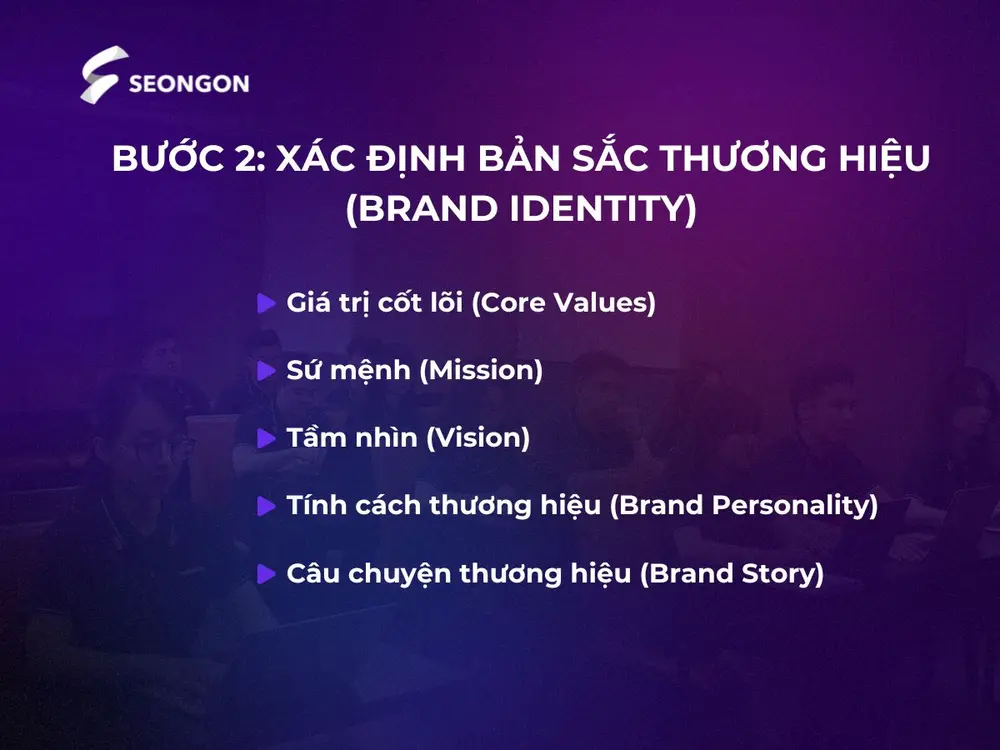 Xác định bản sắc thương hiệu sẽ giúp định hình thiết kế, ngôn ngữ cho đến cách giao tiếp với khách hàng