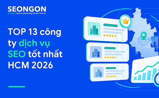 TOP 13 công ty dịch vụ SEO tốt nhất HCM 2026