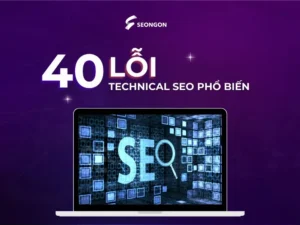 40 lỗi technical seo phổ biến