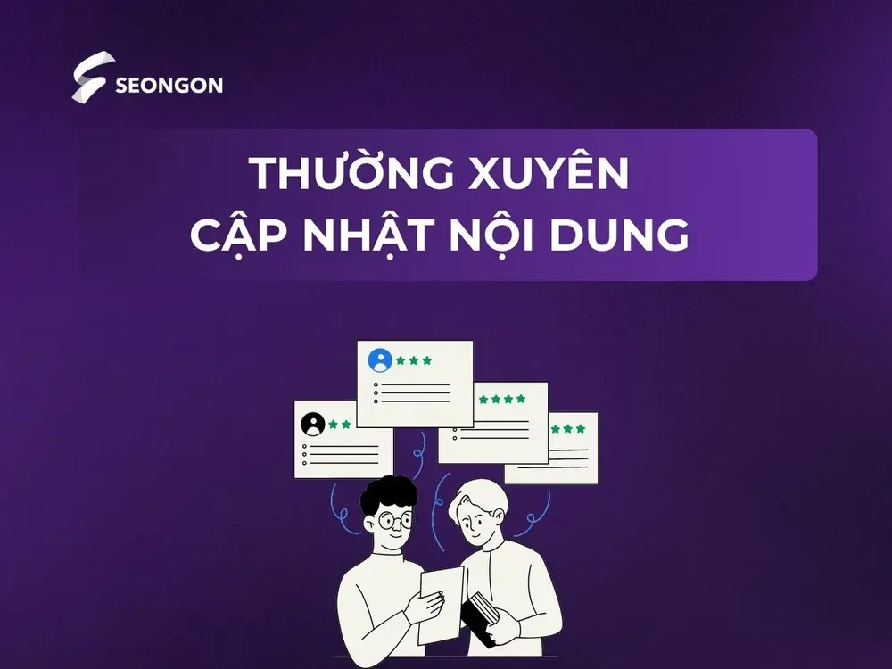 Cập nhật nội dung thường xuyên để đảm bảo tính chính xác