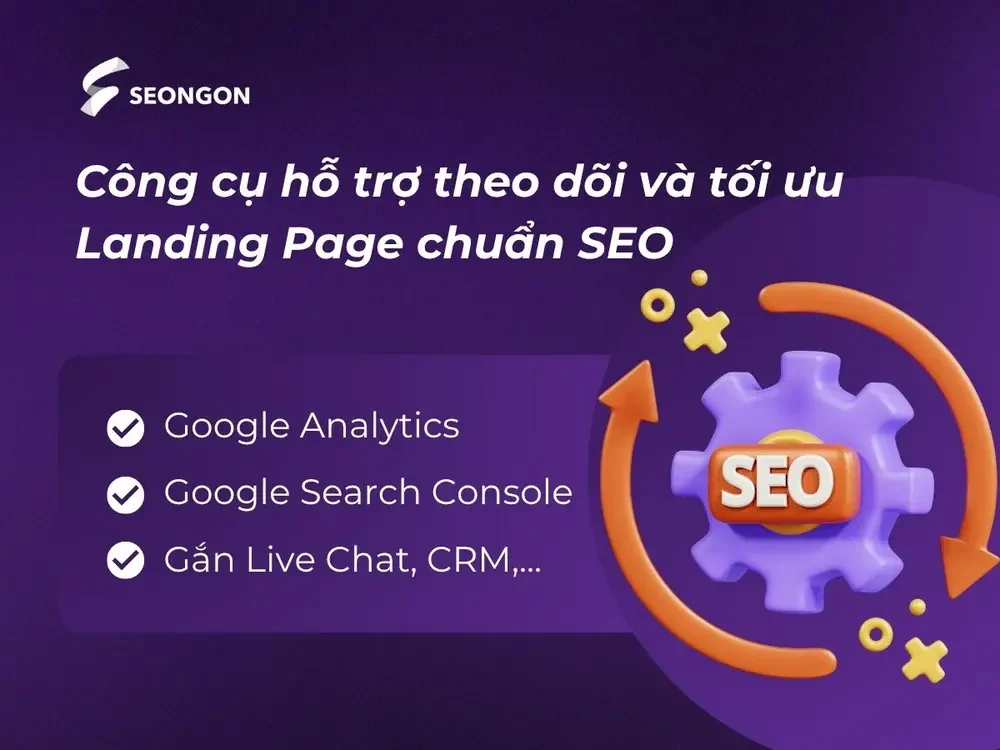 Công cụ hỗ trợ theo dõi và tối ưu Landing Page chuẩn SEO