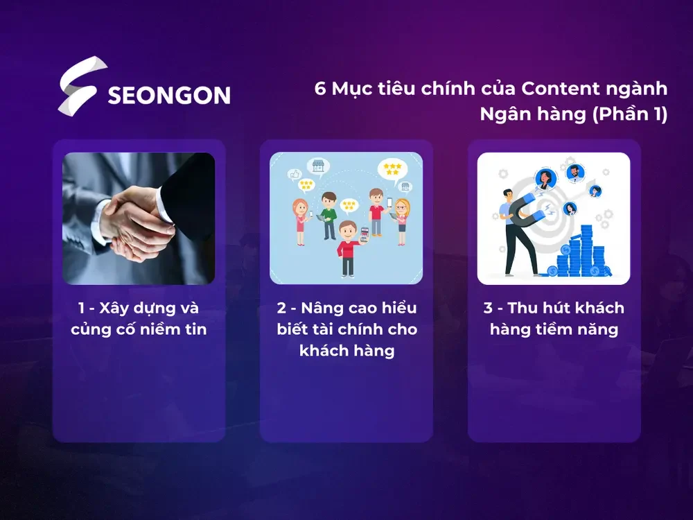 Content ngành Ngân hàng cần hướng tới việc xây dựng và củng cố niềm tin, thu hút khách hàng tiềm năng cũng như nâng cao hiểu biết của họ về tài chính